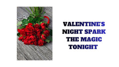Valentine's Night Spark the Magic Tonight