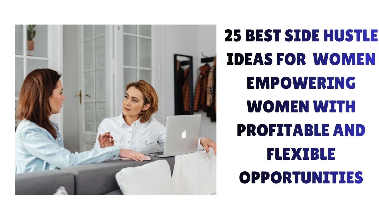 25 Best Side Hustles for Women