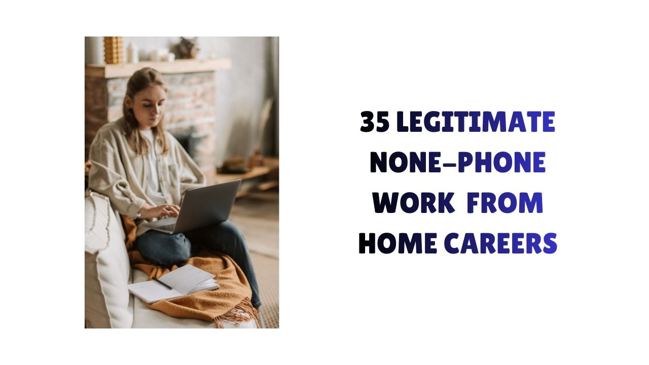 35 Lgitimate Non-Phone Work from Home Careers
