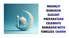 Moonlit Ramadan Elegant Preparation