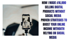 How I Made £16,000 Selling Digital Products Without Social Media