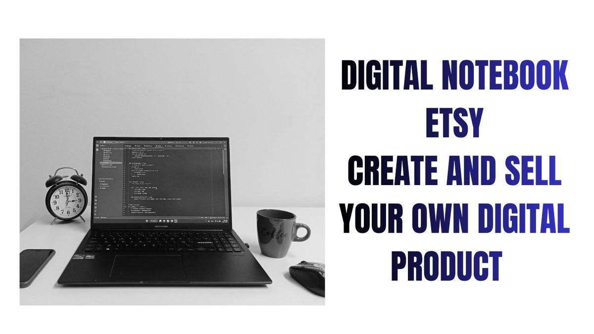 Create and Sell Digital Notebooks on Etsy
