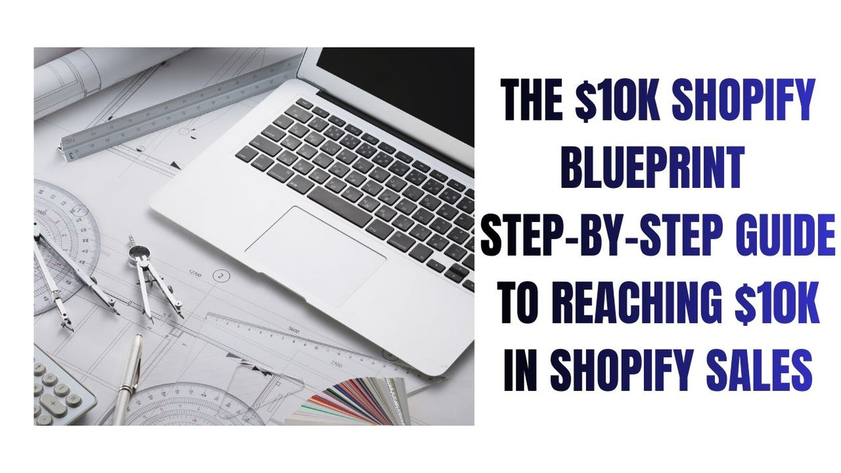 The $10K Shopify Blueprint