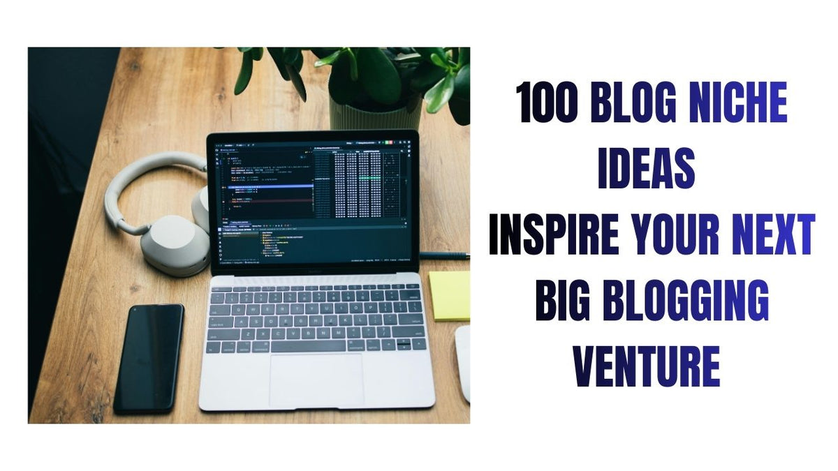 100 Blog Niche Ideas