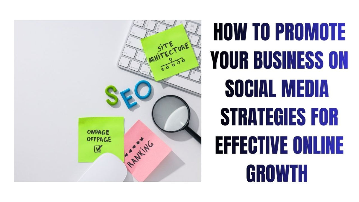 How to Promote Your Business on Social Media