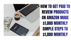 Earn $1,000 Monthly Review Amazon Products