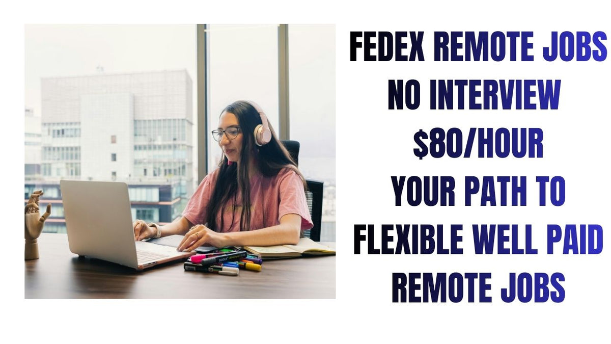 Fedex Remote Jobs No Interview