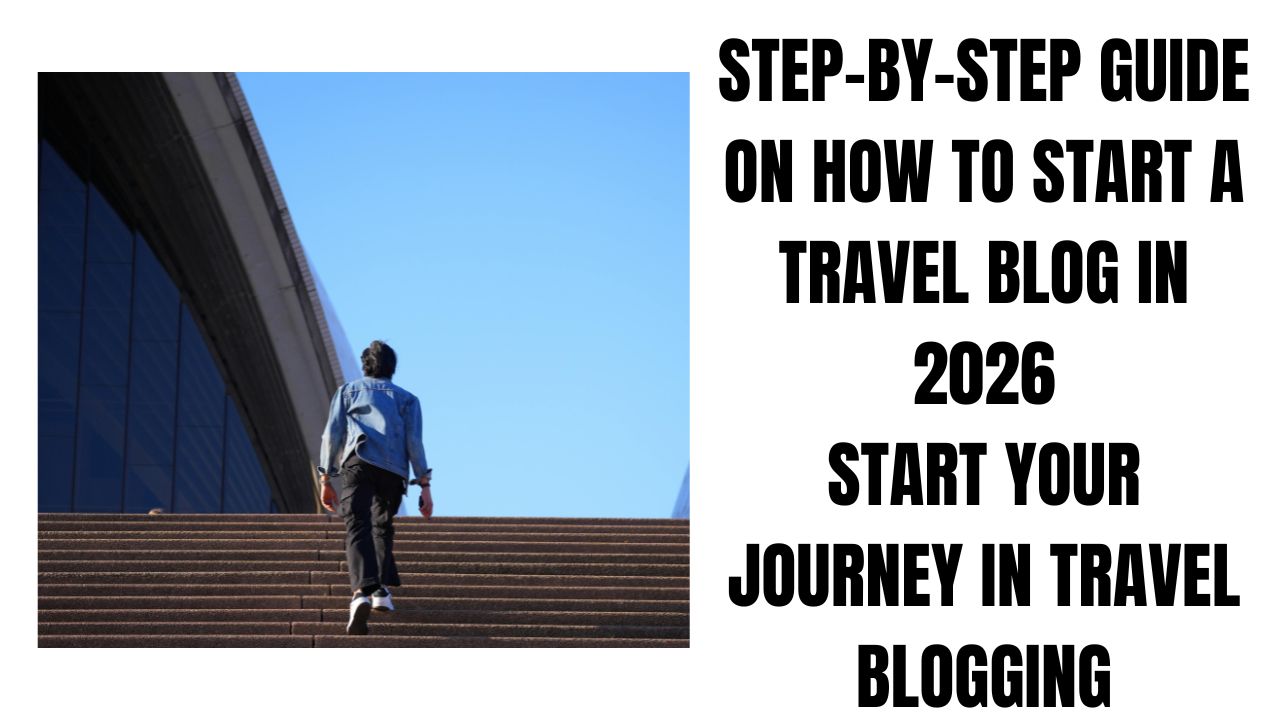 Step-by-Step Guide on How to Start a Travel Blog in 2026