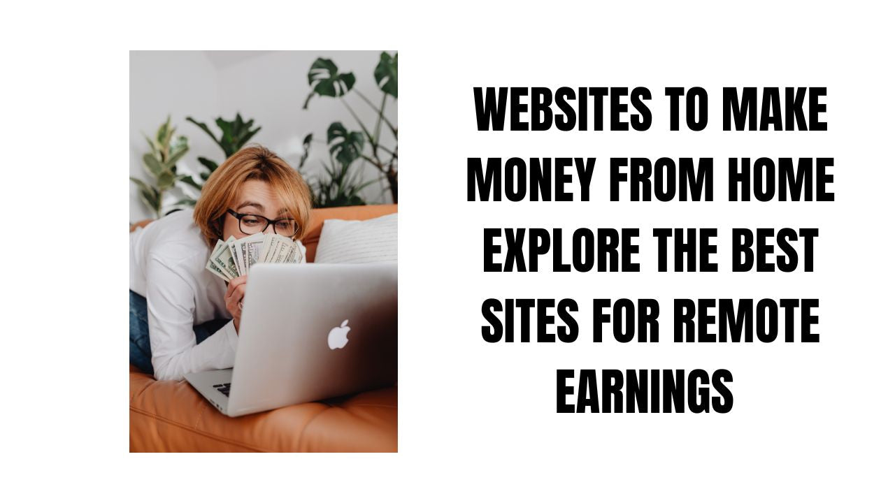 Websites to Make Money from Home