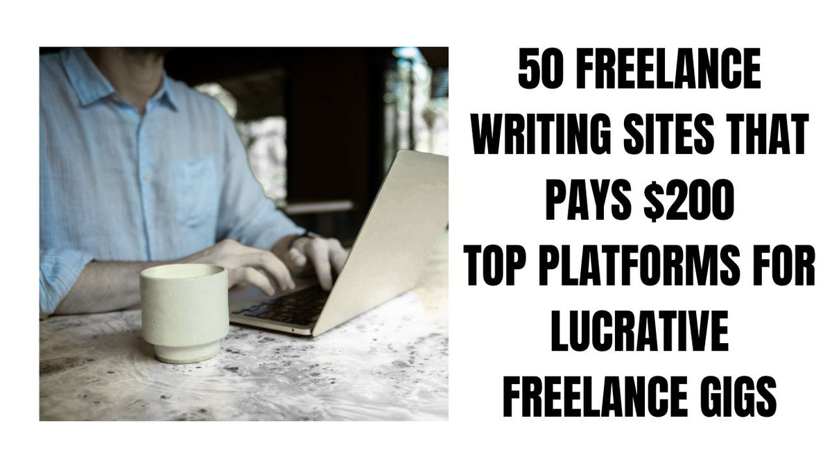 50 Freelance Writing Sites That Pay $200
