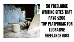50 Freelance Writing Sites That Pay $200