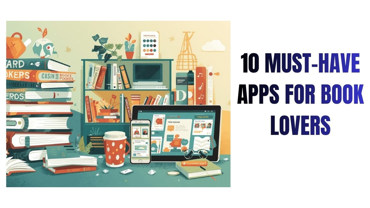 10 Must-Have Apps for Books Lovers