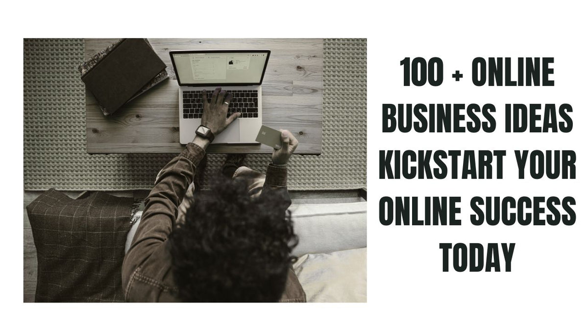 100+ Online Business Ideas