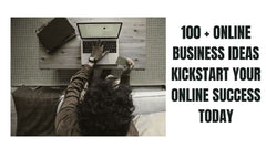 100+ Online Business Ideas