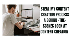 Steal My Content Creation Process