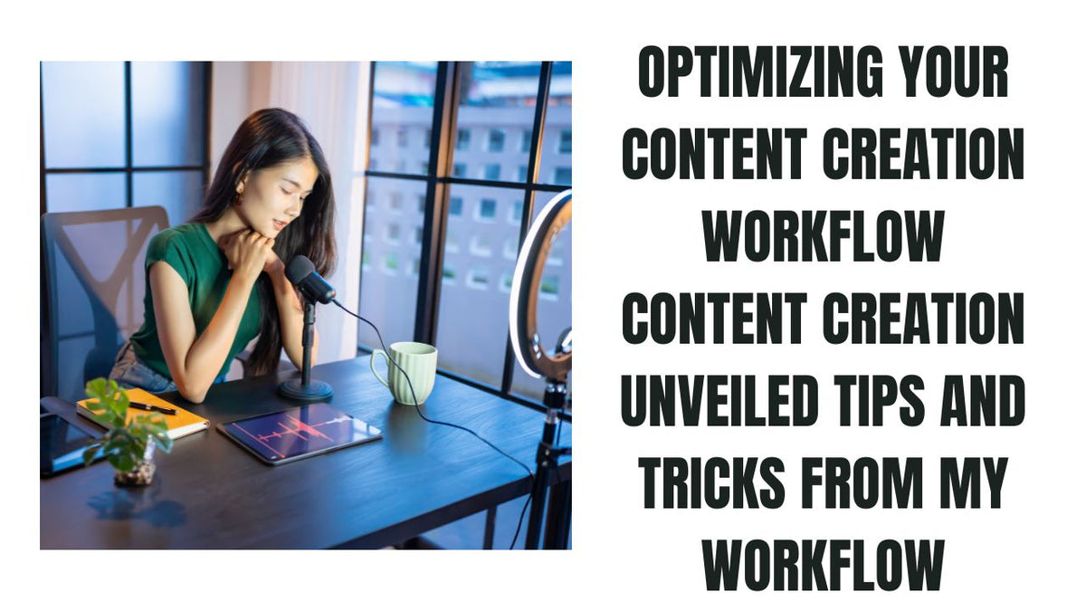 Optimitize Your Content Creation Workflow