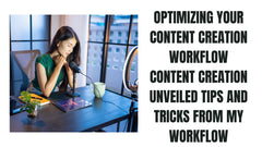 Optimitize Your Content Creation Workflow