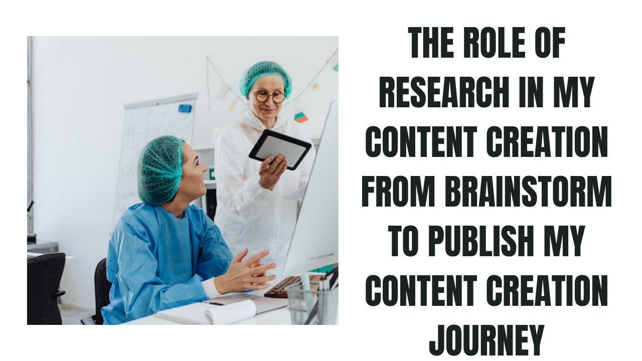 The Role of Research in My Content Creation Journey