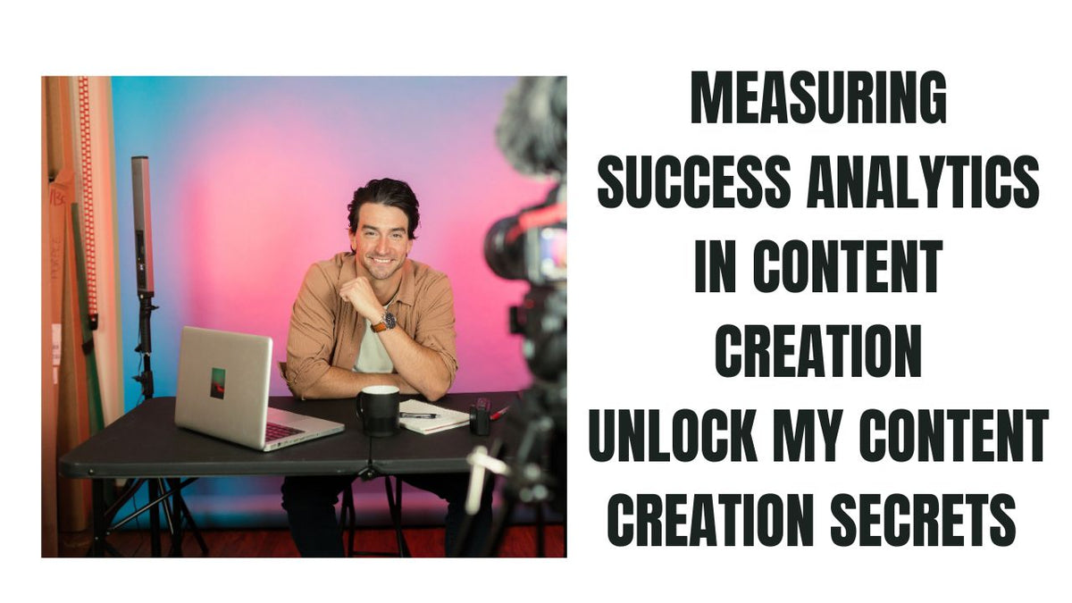 Measuring Success Analytics in Content Creation