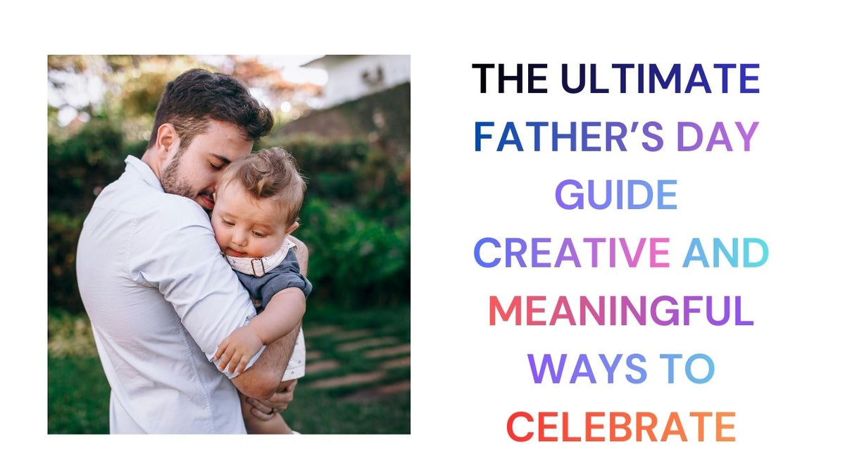 The Ultimate Father's Day Guide