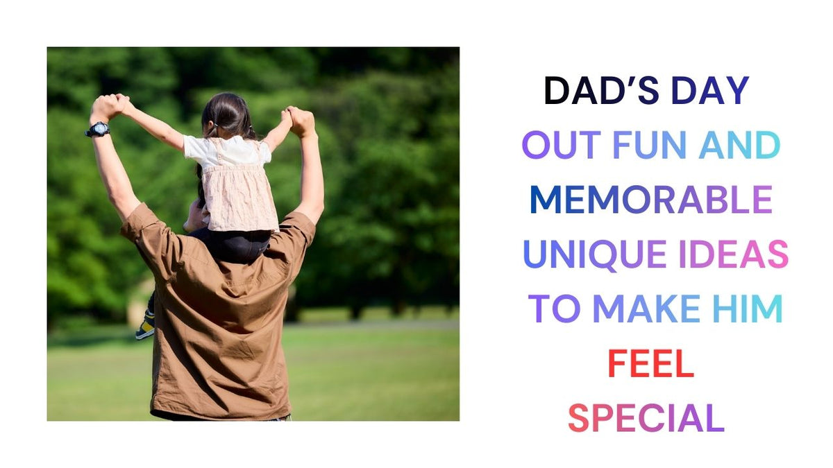 Dad's Day Out Fun and Memorable