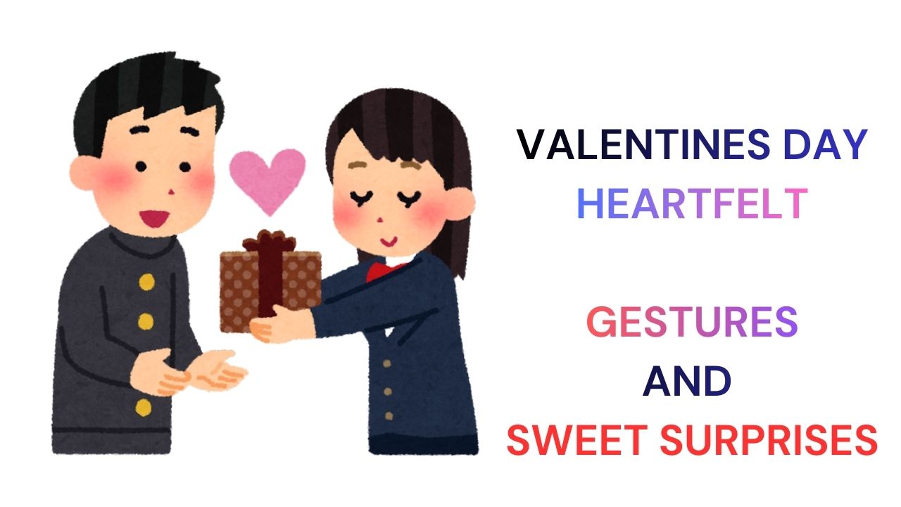 Valentine's Day Heartfelt Gestures