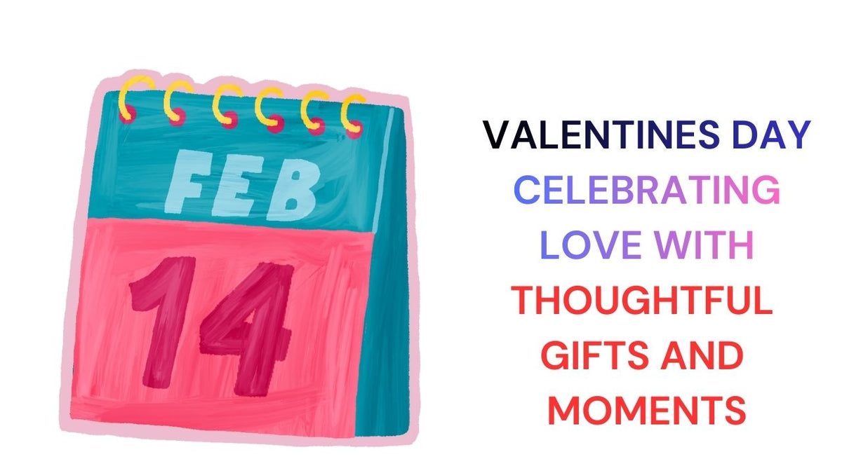 Valentine's Day Love Thoughtful Gifts and Moment