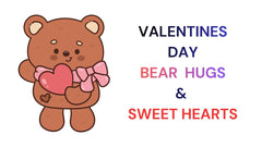 Valentine's Day Bear Hugs & Sweet Hearts