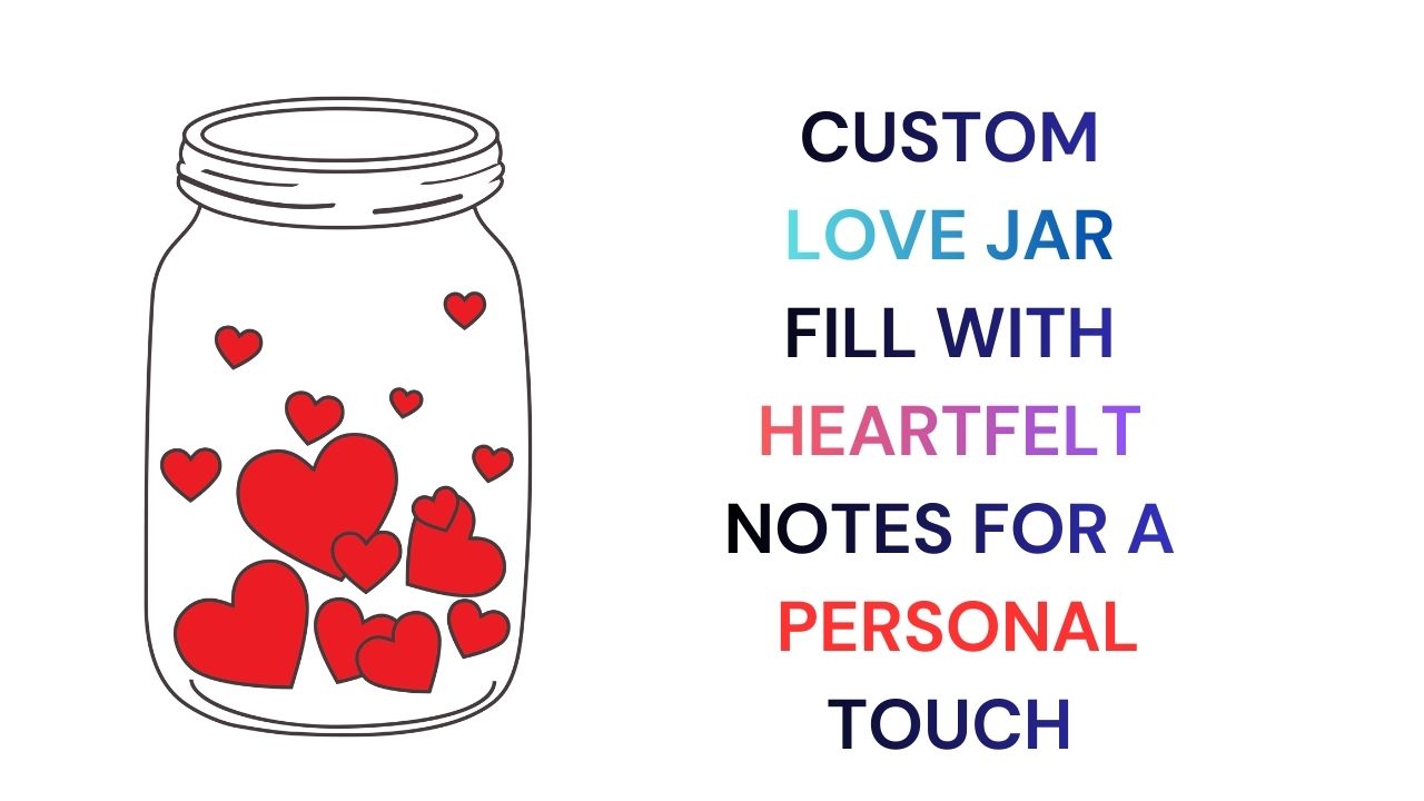 Custom Love Jar