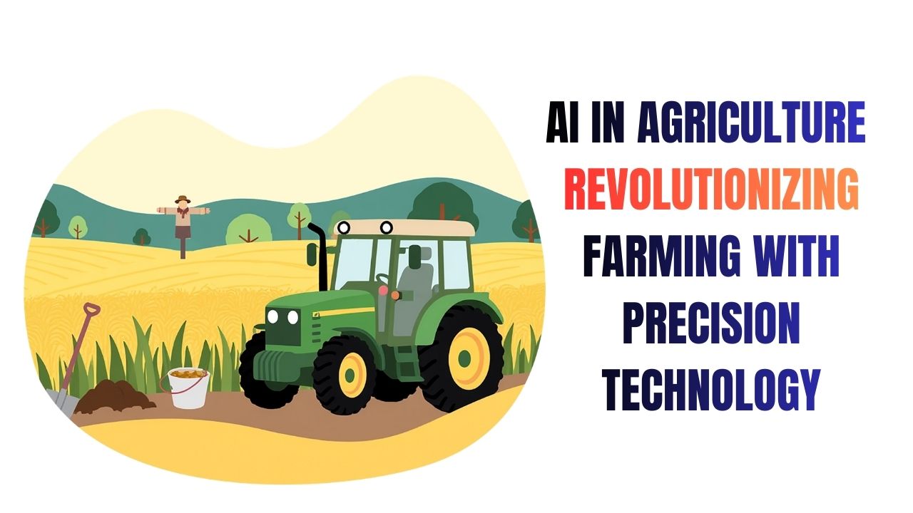 AI in Agriculture Revolutionizing Farming with Precision Technology