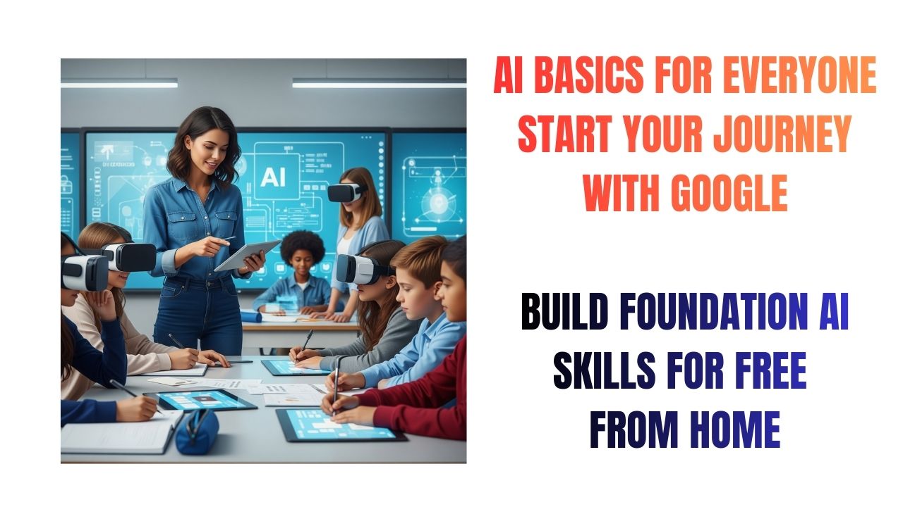 AI Basics for Everyone Start Your Journey with Google