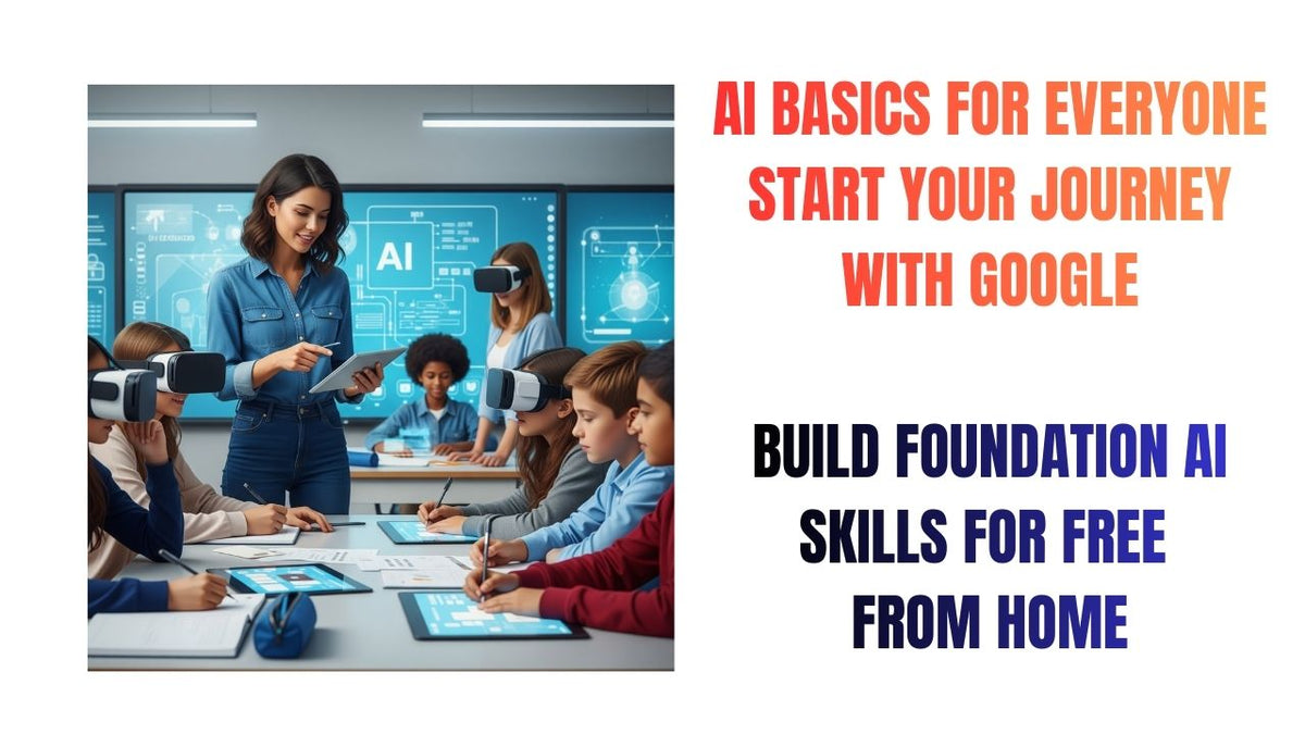 AI Basics for Everyone Start Your Journey with Google