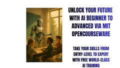 Unlock Your Future with AI Beginner to Advanced via MIT OpenCourseWare