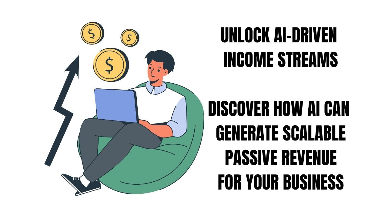Unlock AI-Driven Income Streams