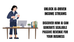 Unlock AI-Driven Income Streams