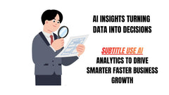 AI Insights Turning Data into Decisions
