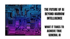 The Future of AI Beyond Narrow