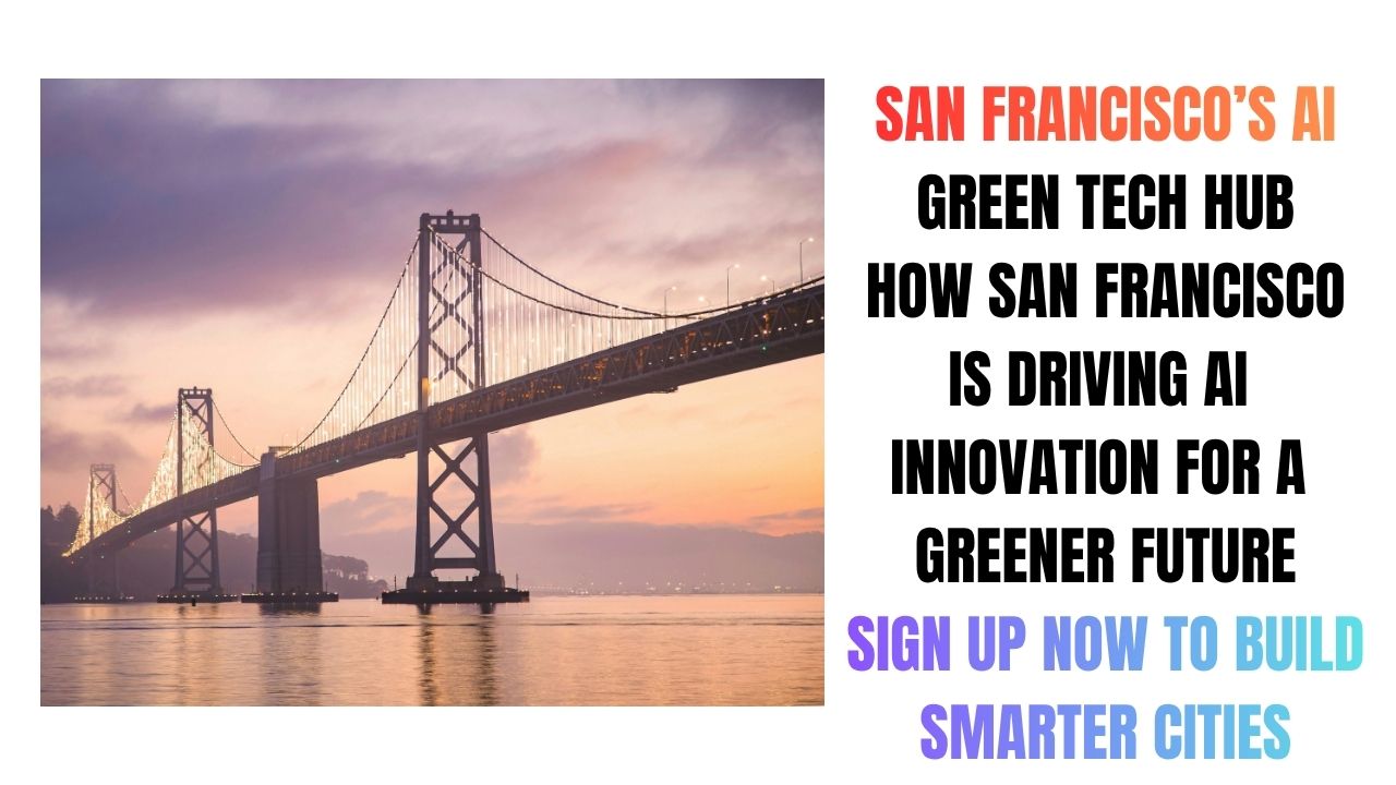San Franciso's AI Green Tech Hub