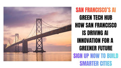 San Franciso's AI Green Tech Hub