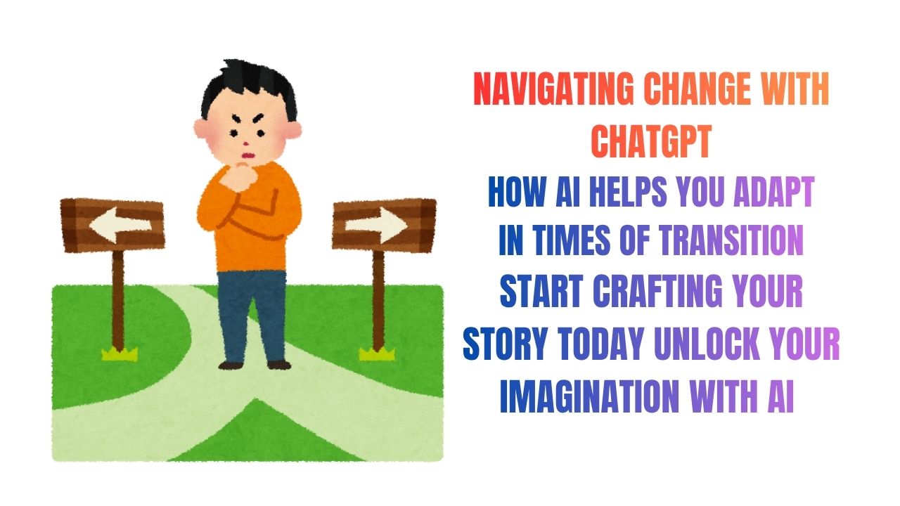Navigating Change with ChatGPT