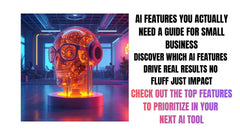 Must-Have AI Features for Small Business Success