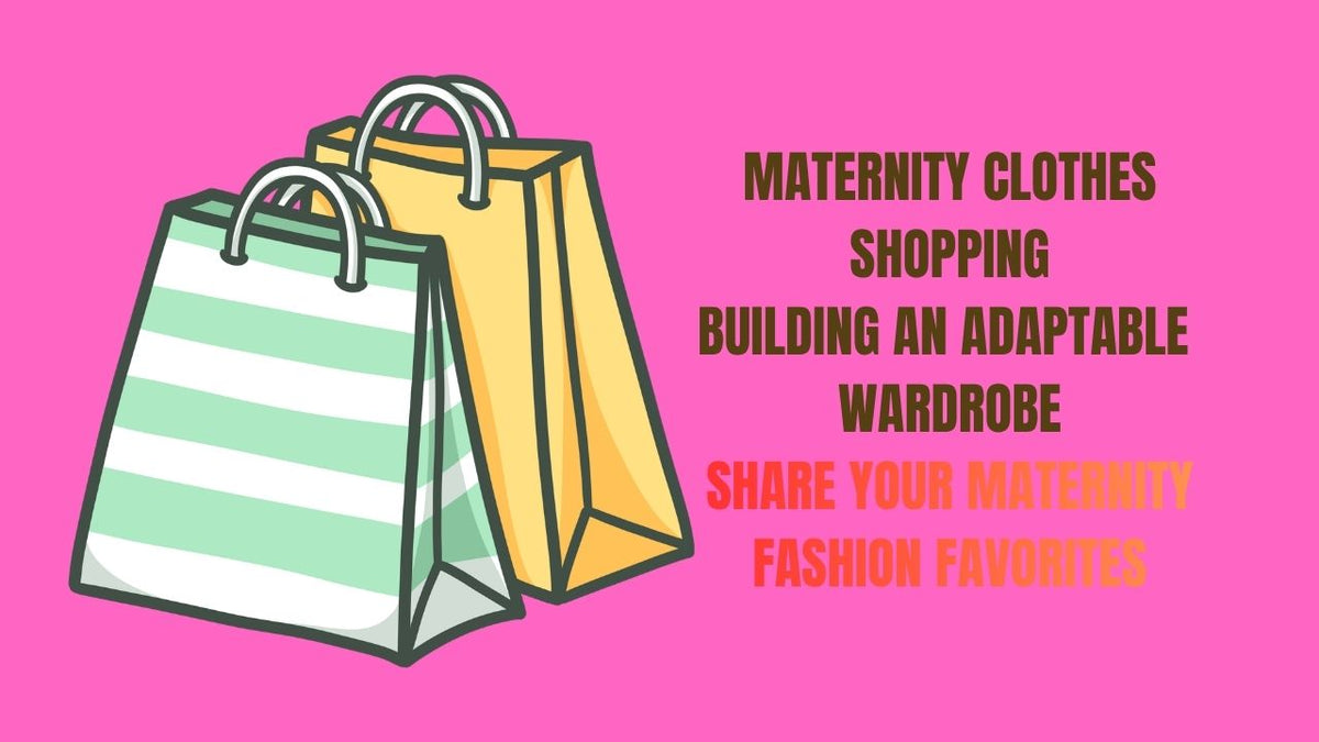 Maternity Clothes Shopping Guide Building an Adaptable Wardrobe