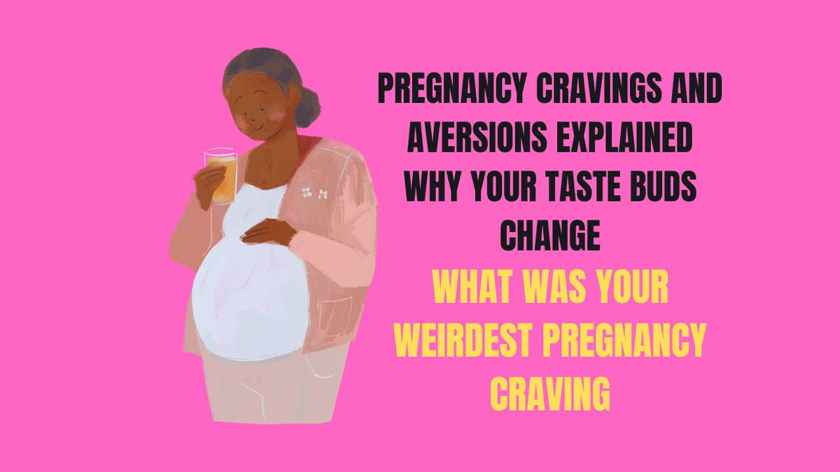 Pregnancy Cravings and Aversions Explained Why Your Taste Buds Change