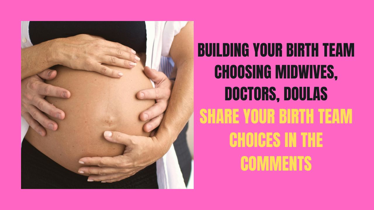 Building Your Birth Team Choosing Midwives, Doctors, Doulas