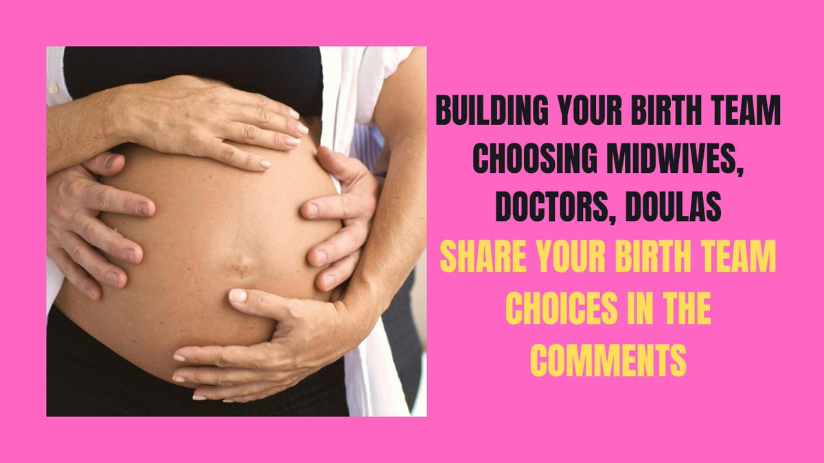 Building Your Birth Team Choosing Midwives, Doctors, Doulas