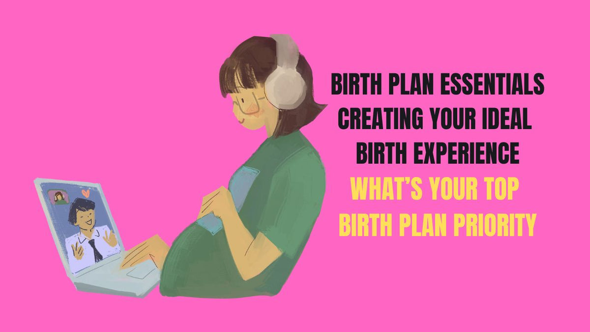 Birth Plan Essentials Creating Your Ideal Birth Experience