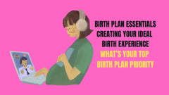 Birth Plan Essentials Creating Your Ideal Birth Experience