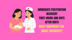 Immediate Postpartum Recovery First Hours and Days After Birth