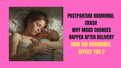 Postpartum Hormonal Crash Why Mood Changes Happen After Delivery