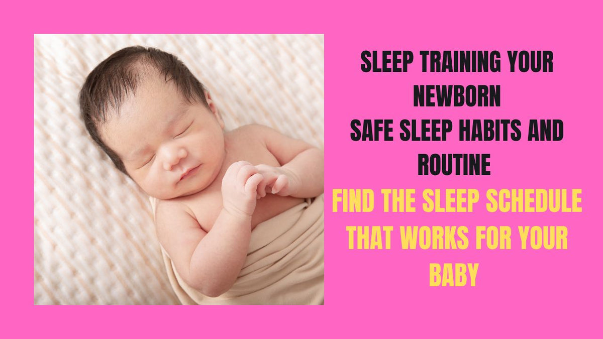 Complete Guide to Sleep Training Your Newborn: Safe Sleep Habits and Routine